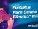 Funbahis Para Çekme Güvenilir mi